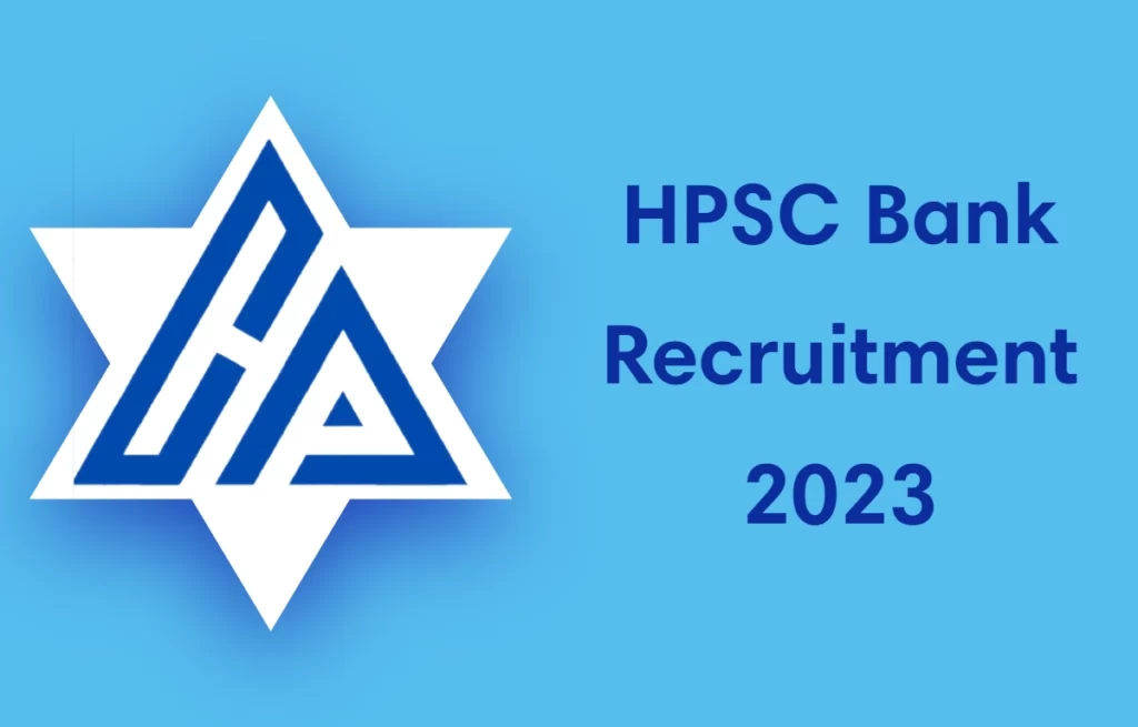 HPSC Bank Recruitment 2023: हिमाचल प्रदेश राज्य सहकारी बैंक भर्ती 2023