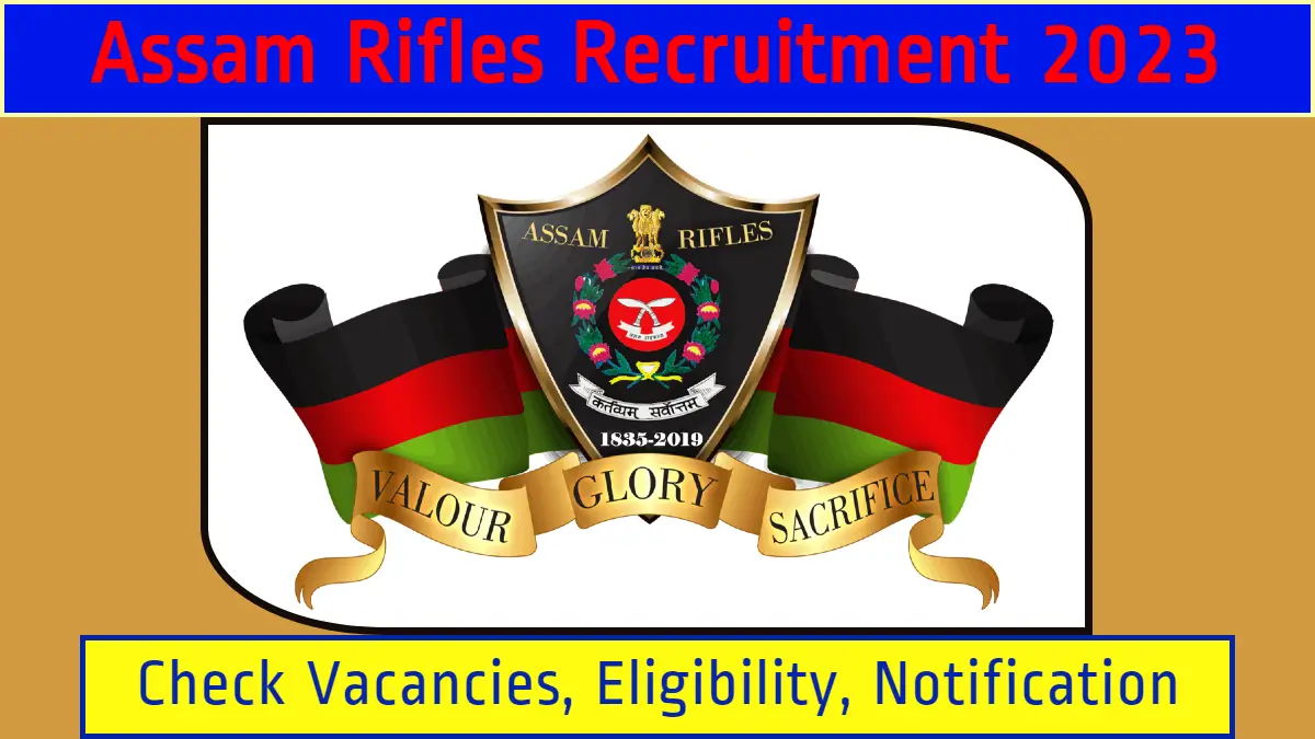 Assam Rifles Recruitment 2023: असम राइफल टेक्निकल और ट्रेड्समैन भर्ती 2023