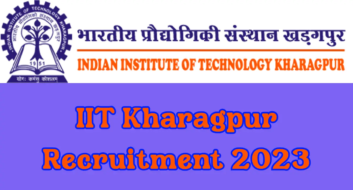 IIT Kharagpur Recruitment 2023
