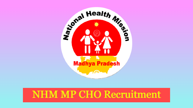 NHM MP CHO Recruitment