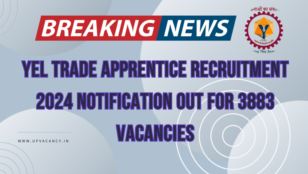 YEL Trade Apprentice Recruitment 2024